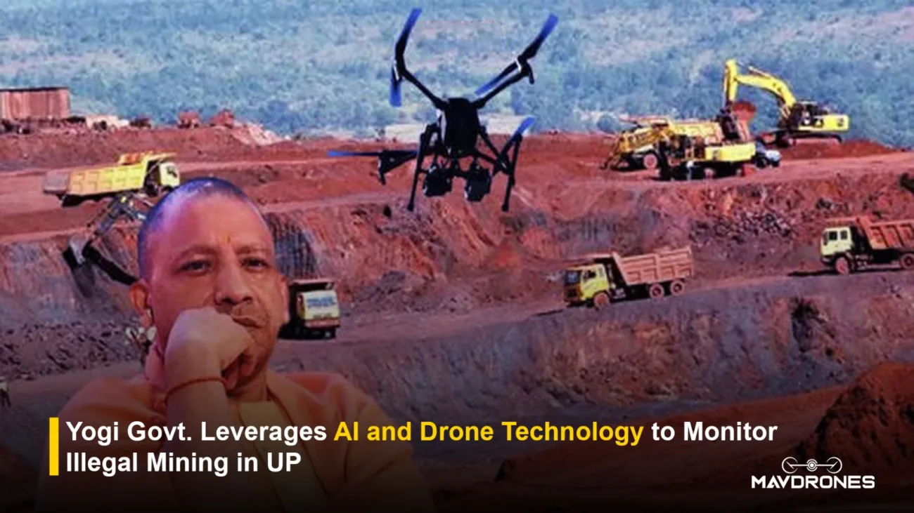 Yogi govt leverages ai and drone technology to monitor illegal mining in up