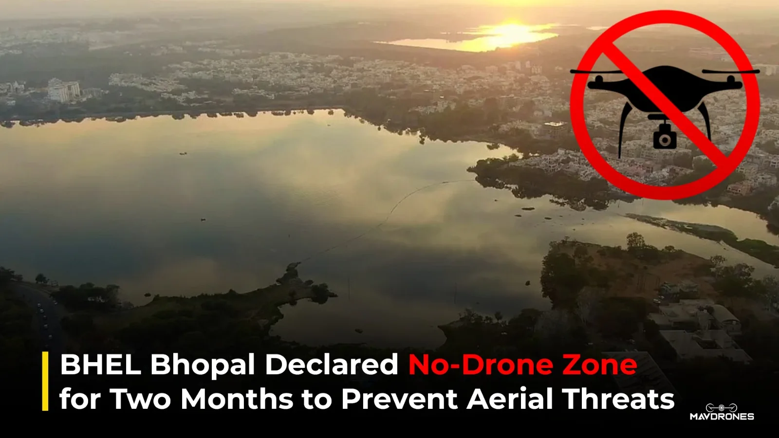 BHEL Bhopal Declared No-Drone Zone for Two Months to Prevent Aerial Threats