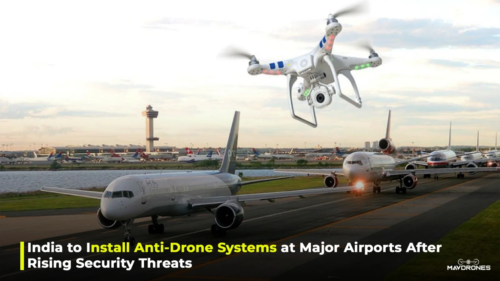 India to Install Anti-Drone Systems at Major Airports After Rising Security Threats