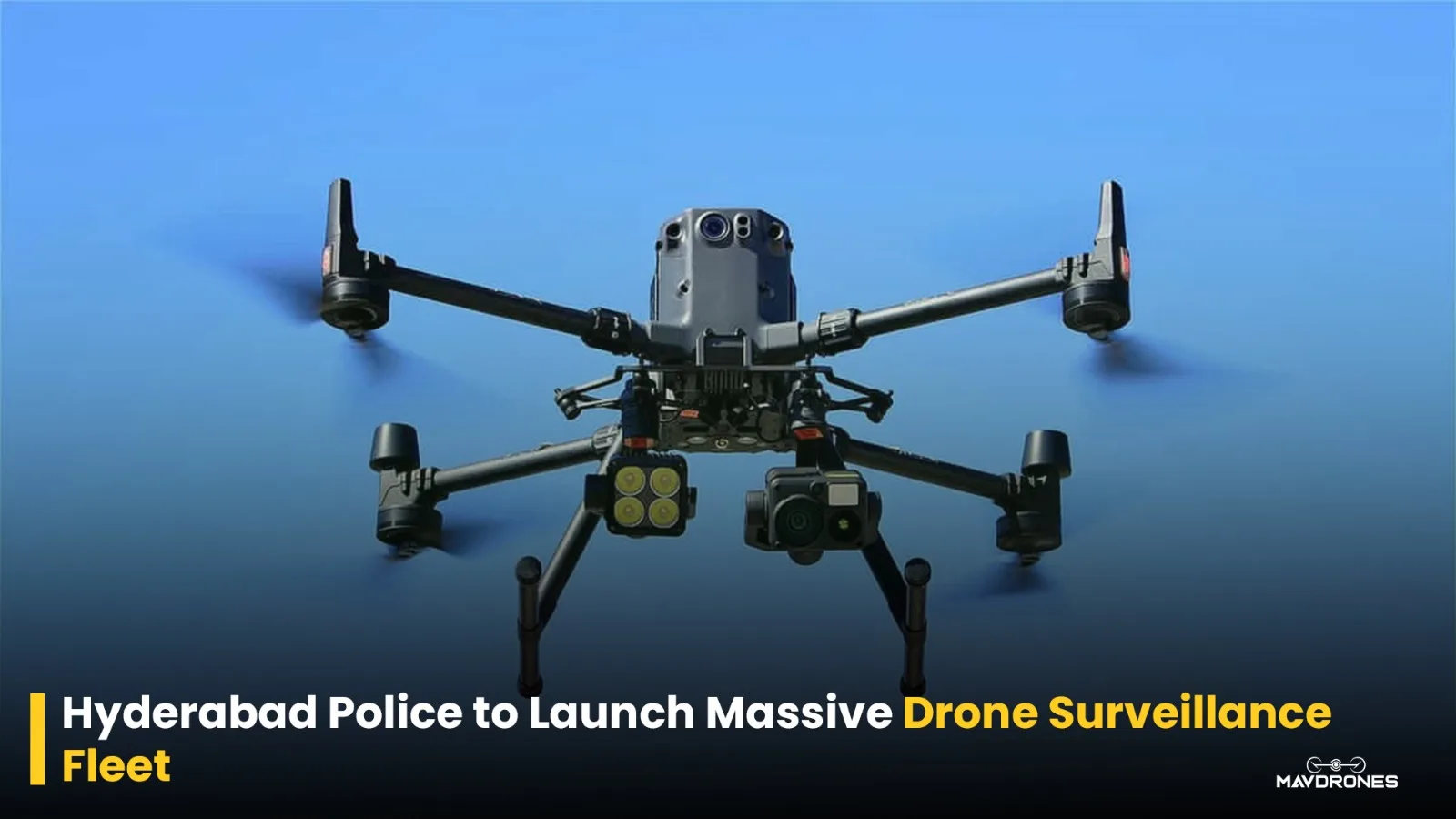 Hyderabad Police to Launch Massive Drone Surveillance Fleet