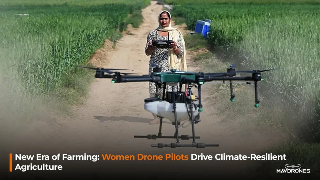 New Era of Farming: Women Drone Pilots Drive Climate-Resilient Agriculture