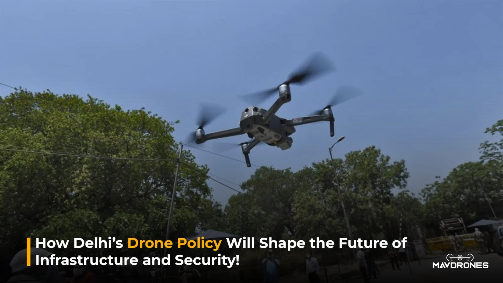How Delhi’s Drone Policy Will Shape the Future of Infrastructure and Security!