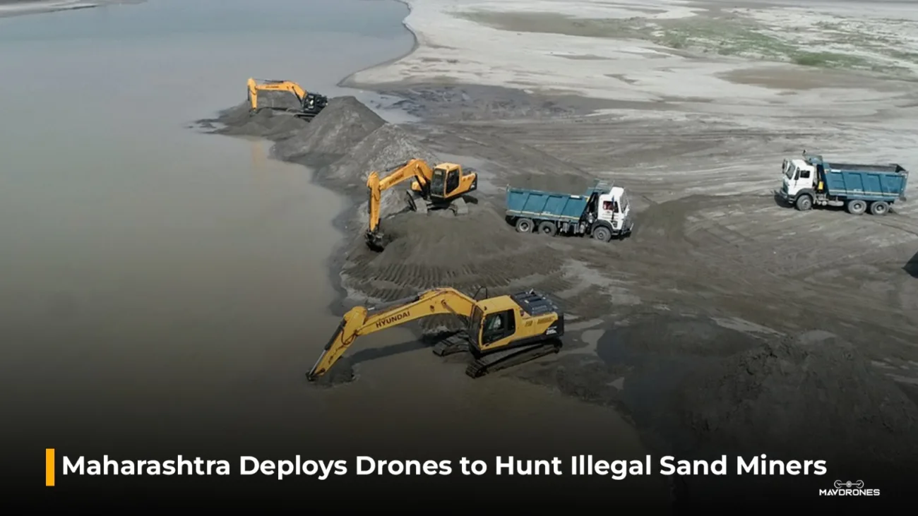 Maharashtra Deploys Drones to Hunt Illegal Sand Miners