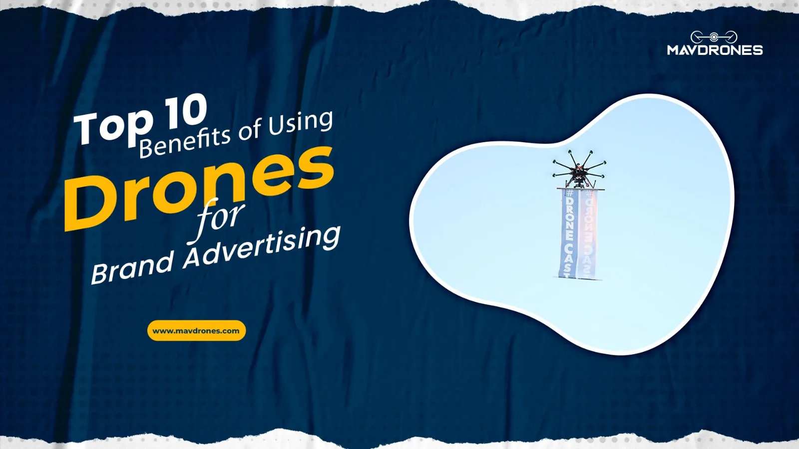 Top 10 Benefits of Using Drones for Brand Advertising
