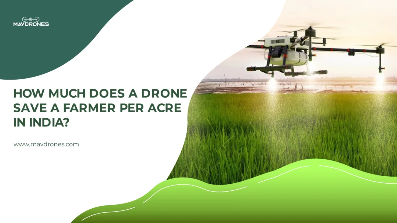 How Much Does a Drone Save a Farmer Per Acre in India?